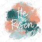 He has Risen Easter Watercolor Direct To Film (DTF) Transfer