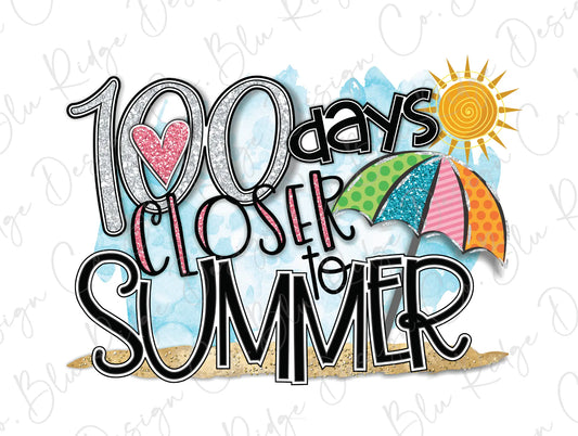 100 Days Closer to Summer 100 Days of School Direct To Film (DTF) Transfer BluRidgeDesignCo