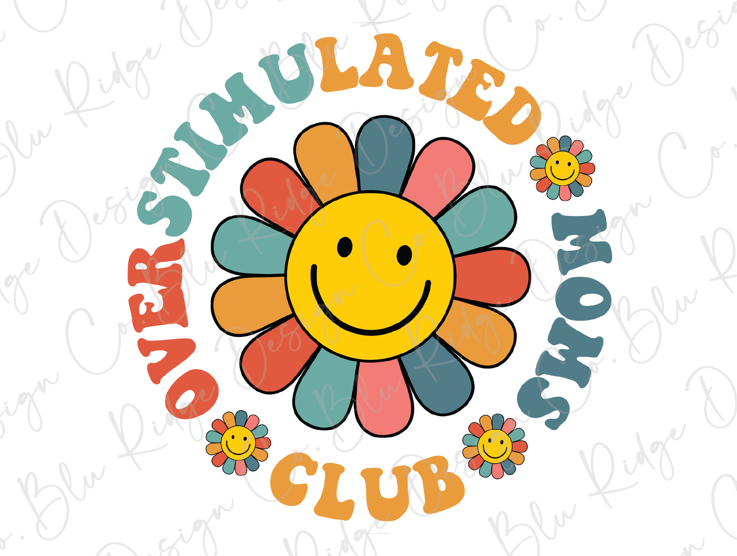 Overstimulated Moms Club Trendy Floral Smiley Face Design, Multicolored Direct To Film (DTF) Transfer
