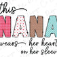 a white shirt that says, this nana wears her heart on her sleeve