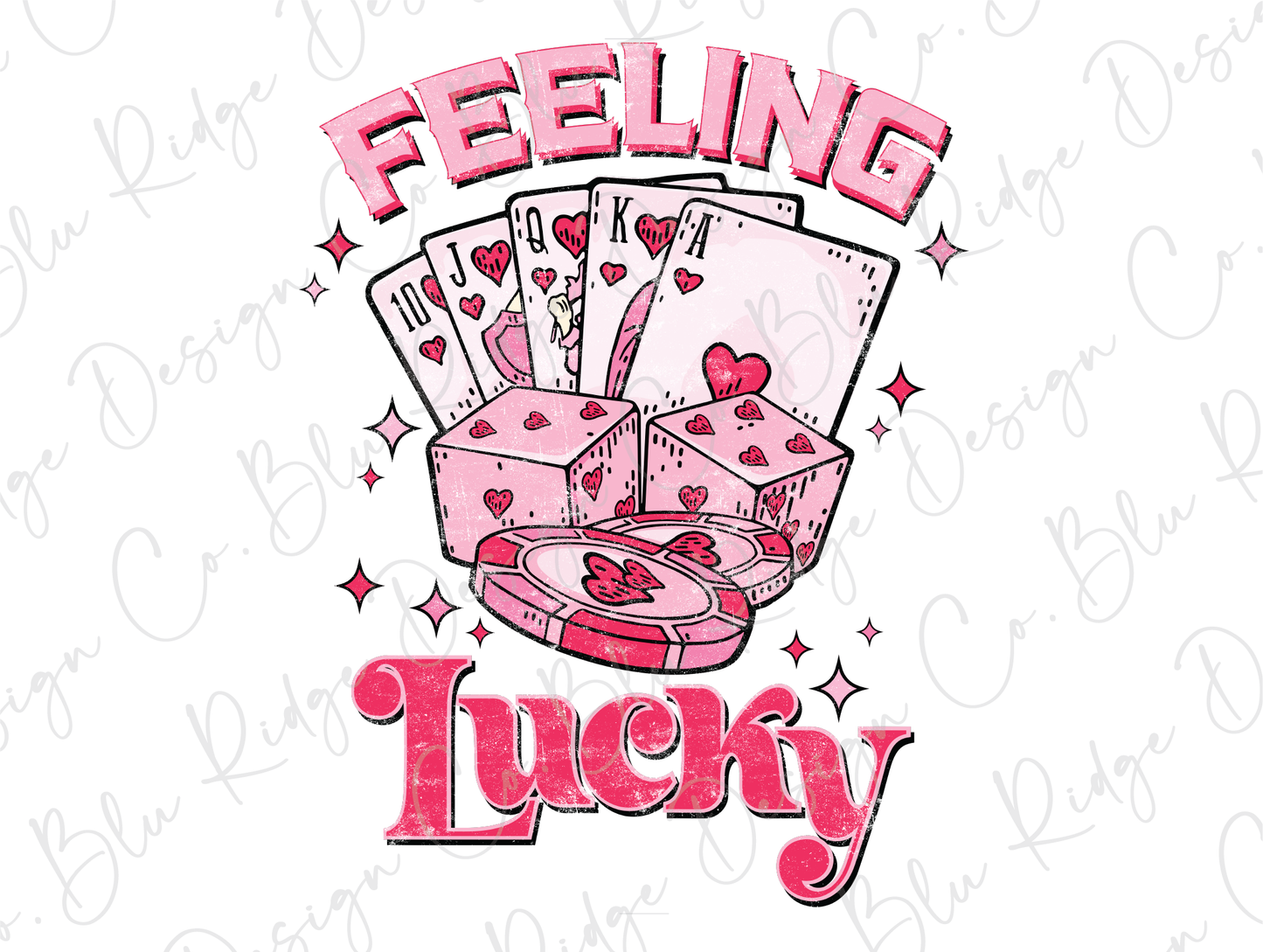 Feeling Lucky Valentines Day Royal Flush Pink Poker Chips and Dice Direct to Film (DTF) Transfer