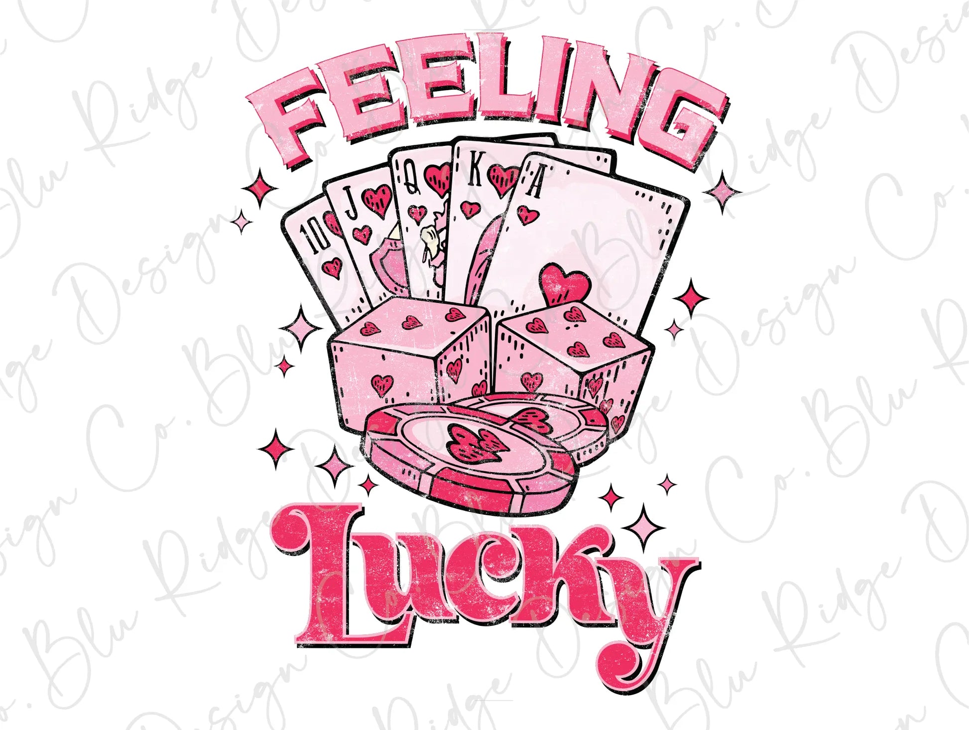 Feeling Lucky Valentines Day Royal Flush Pink Poker Chips and Dice Direct to Film (DTF) Transfer BluRidgeDesignCo