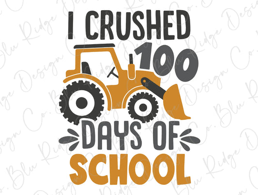 I Crushed 100 Days of School Direct To Film (DTF) Transfer BluRidgeDesignCo