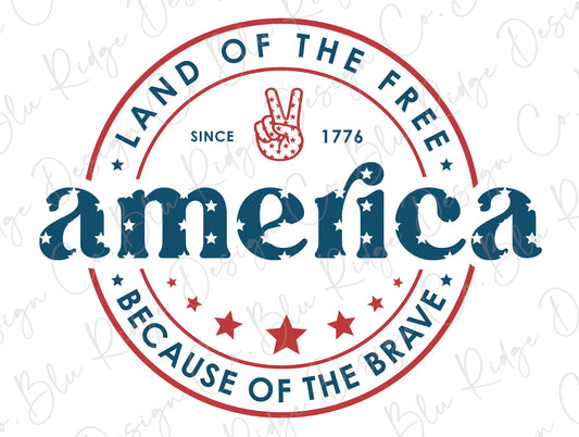 Land of the Free Because of the Brave America 1776 Memorial Day Direct To Film (DTF) Transfer