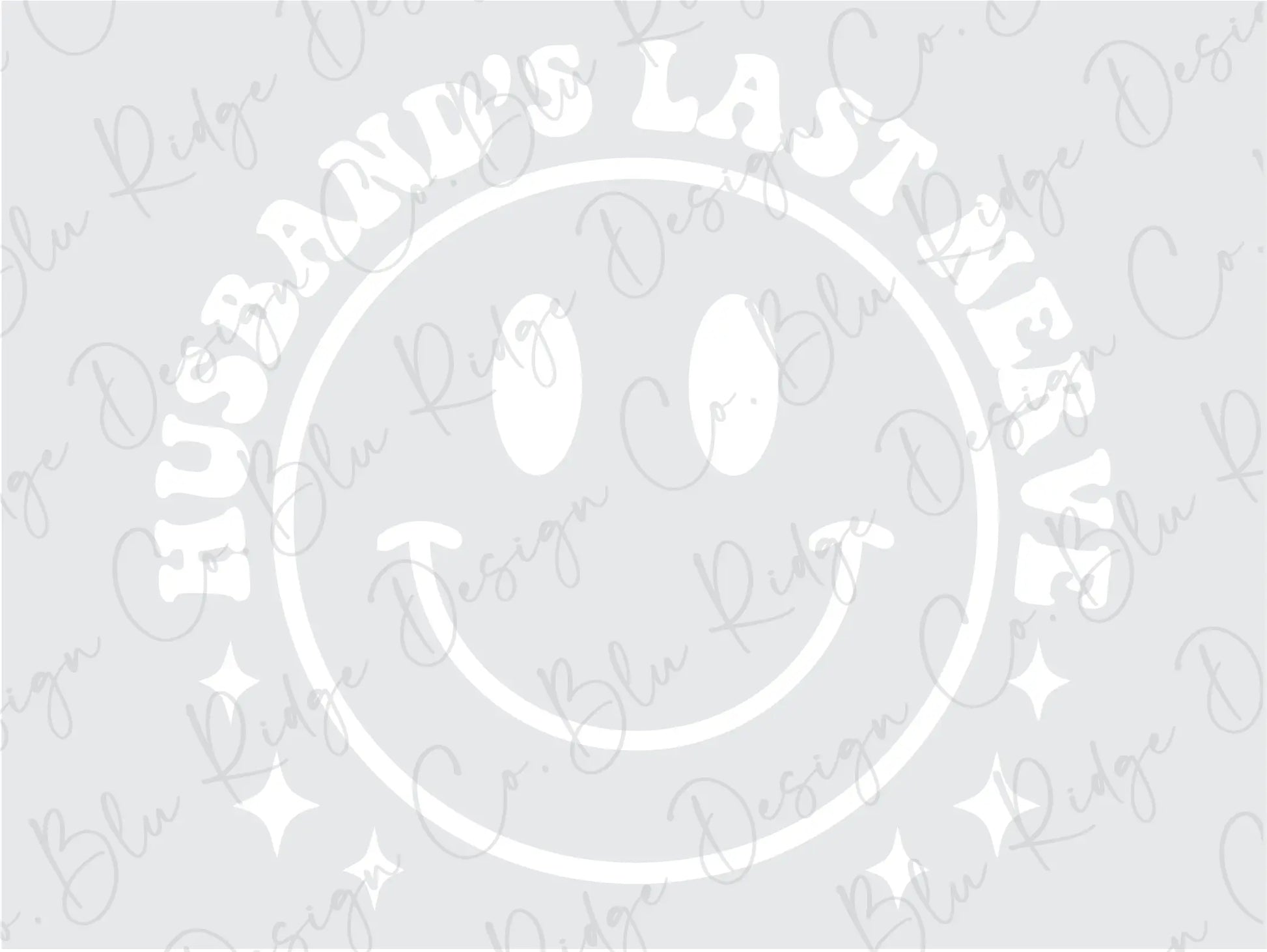 Husbands Last Nerve Retro Smiley Design. Direct to Film (DTF) Transfer BluRidgeDesignCo