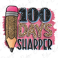 100 Days Sharper 100 Days of School Direct To Film (DTF) Transfer