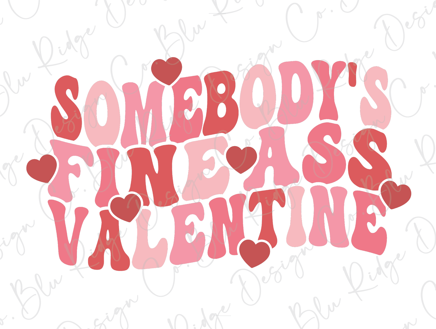 Somebody's Fine Ass Valentine Pink Hearts Mama Shirt Direct To Film (DTF) Transfer