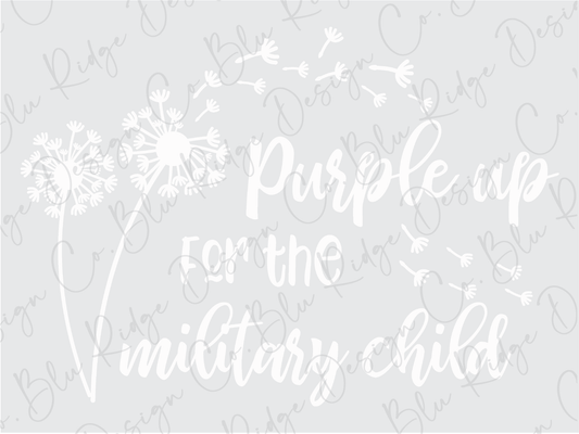 White Dandelion Purple Up For The Military Child Military Mom Design. Direct to Film (DTF) Transfer