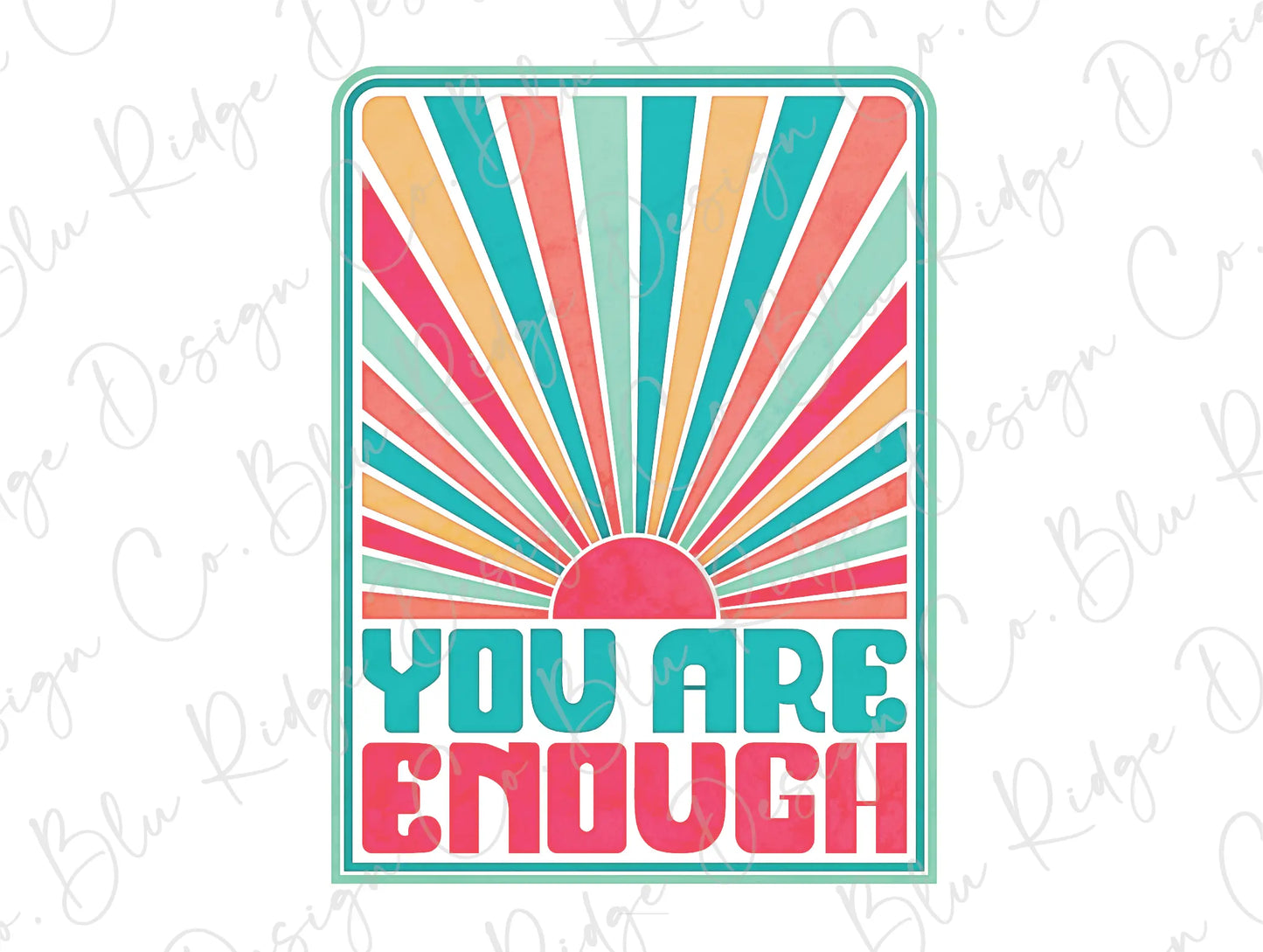 You Are Enough Retro Mint Ray of Sunshine Design Direct To Film (DTF) Transfer BluRidgeDesignCo