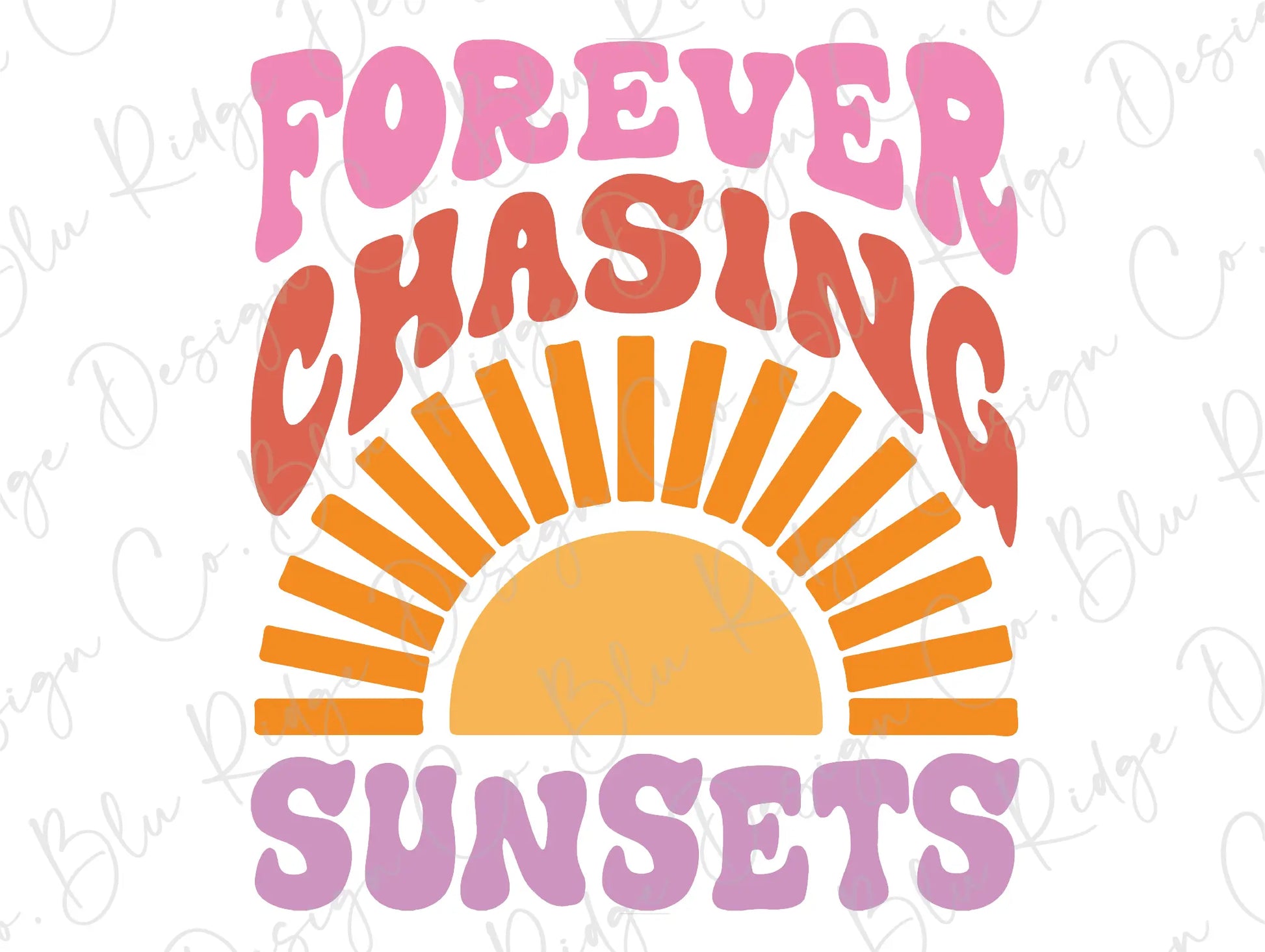 Forever Chasing Sunsets Retro Design Direct to Film (DTF) Transfer BluRidgeDesignCo