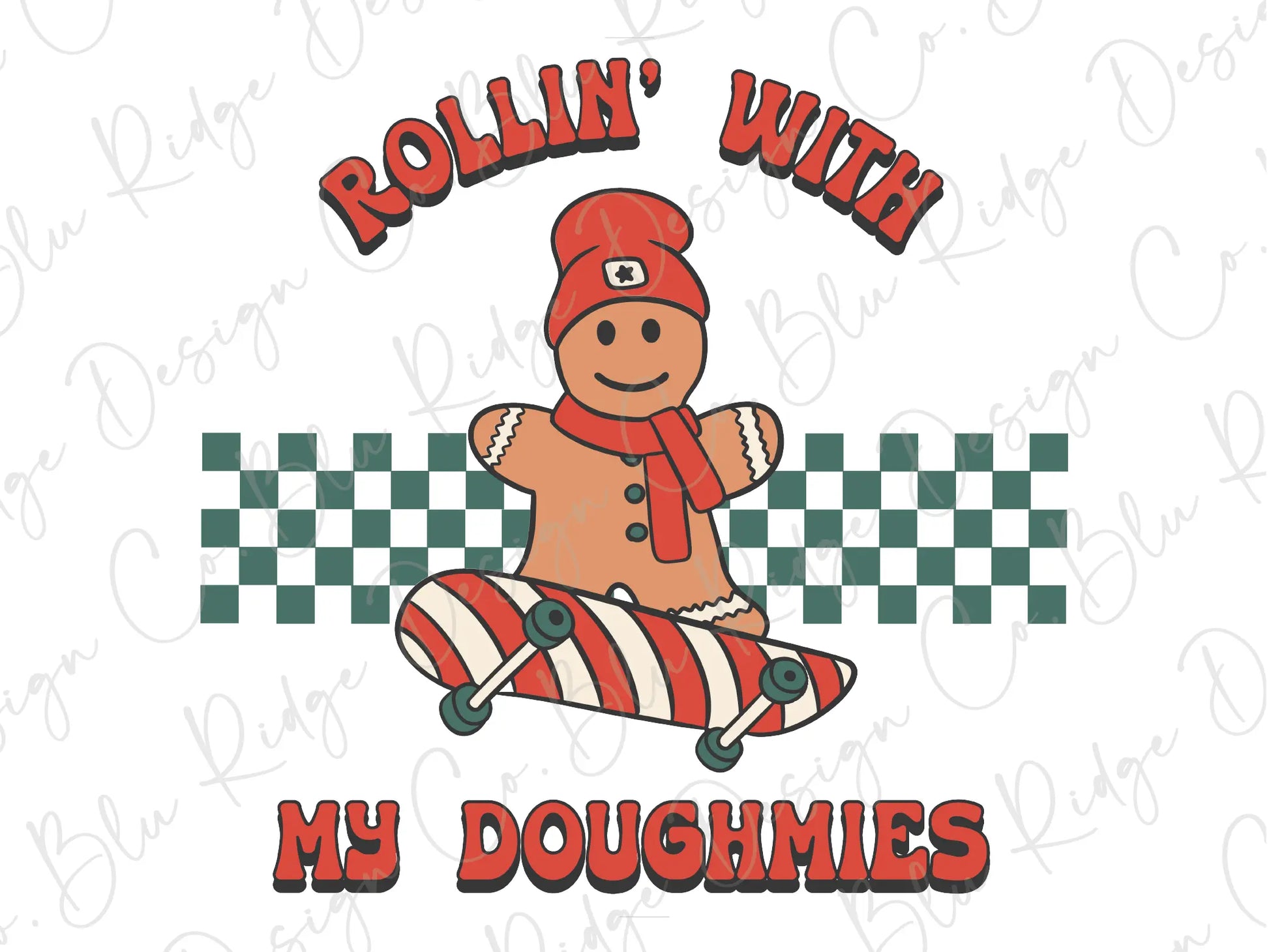 Rollin with My Doughmies Skateboard Gingerbread Man Direct To Film (DTF) Transfer BluRidgeDesignCo