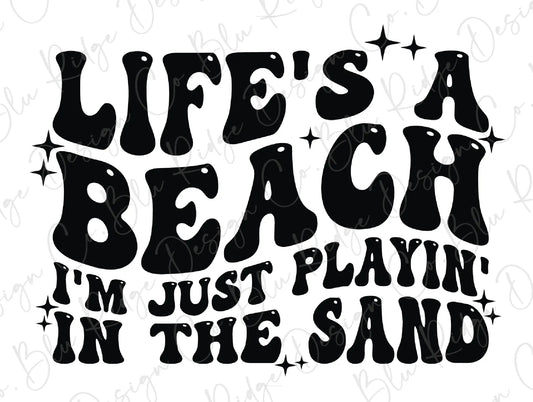 Life's a Beach I'm Just Playing in the Sand Direct to Film (DTF) Transfer BluRidgeDesignCo