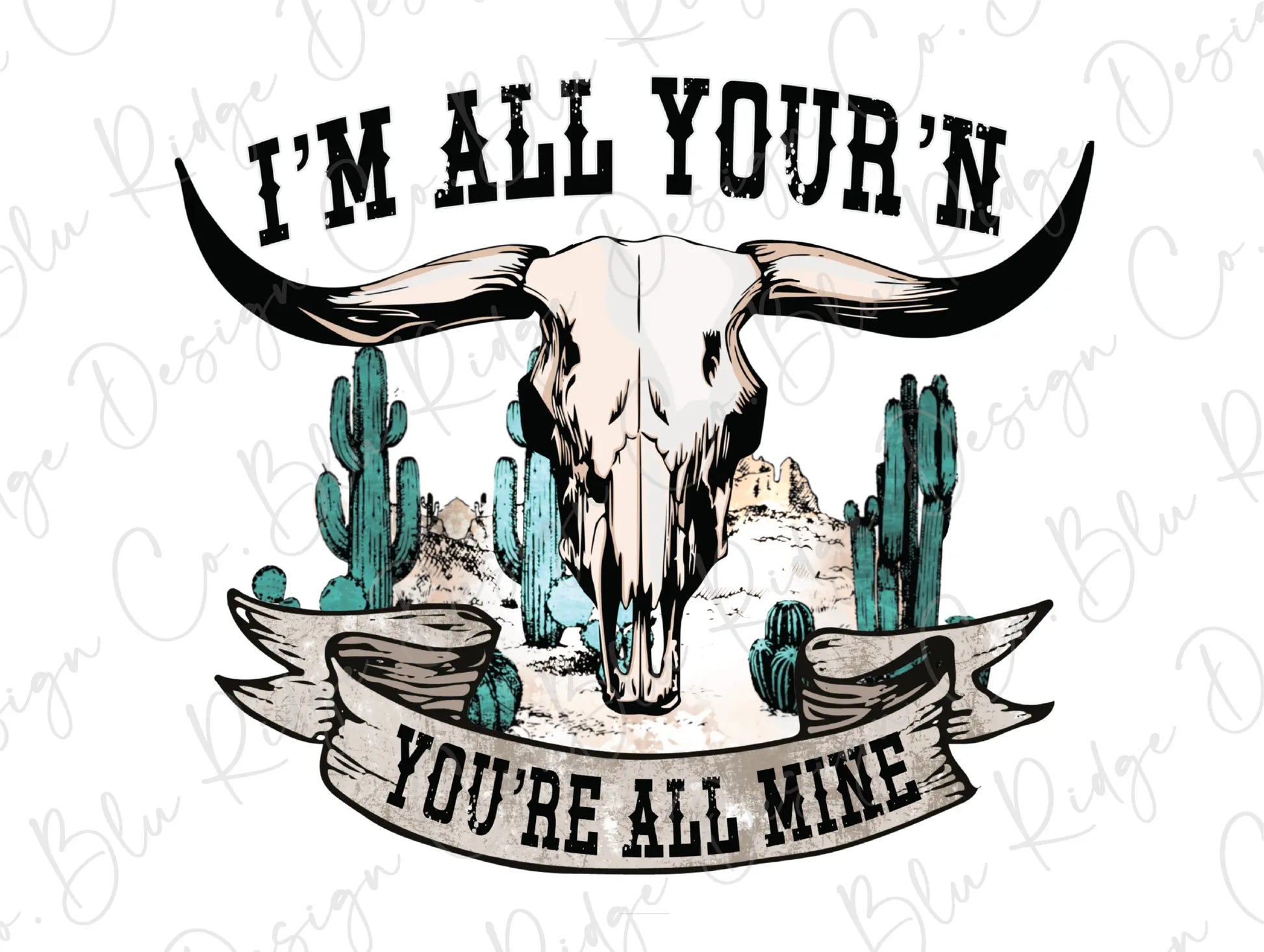 Love You Till My Lungs Give Out I'm All Your'n And You're All Mine Western Boho Direct To Film (DTF) Transfer BluRidgeDesignCo