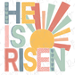 He has Risen Easter Colorful Sun Direct To Film (DTF) Transfer