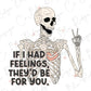 If I Had Feelings They would Be For You Retro Skeleton Heart Valentines Day Direct To Film (DTF) Transfer BluRidgeDesignCo