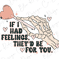 If I Had Feelings They would Be For You Retro Skeleton Hands Heart Valentines Day Direct To Film (DTF) Transfer