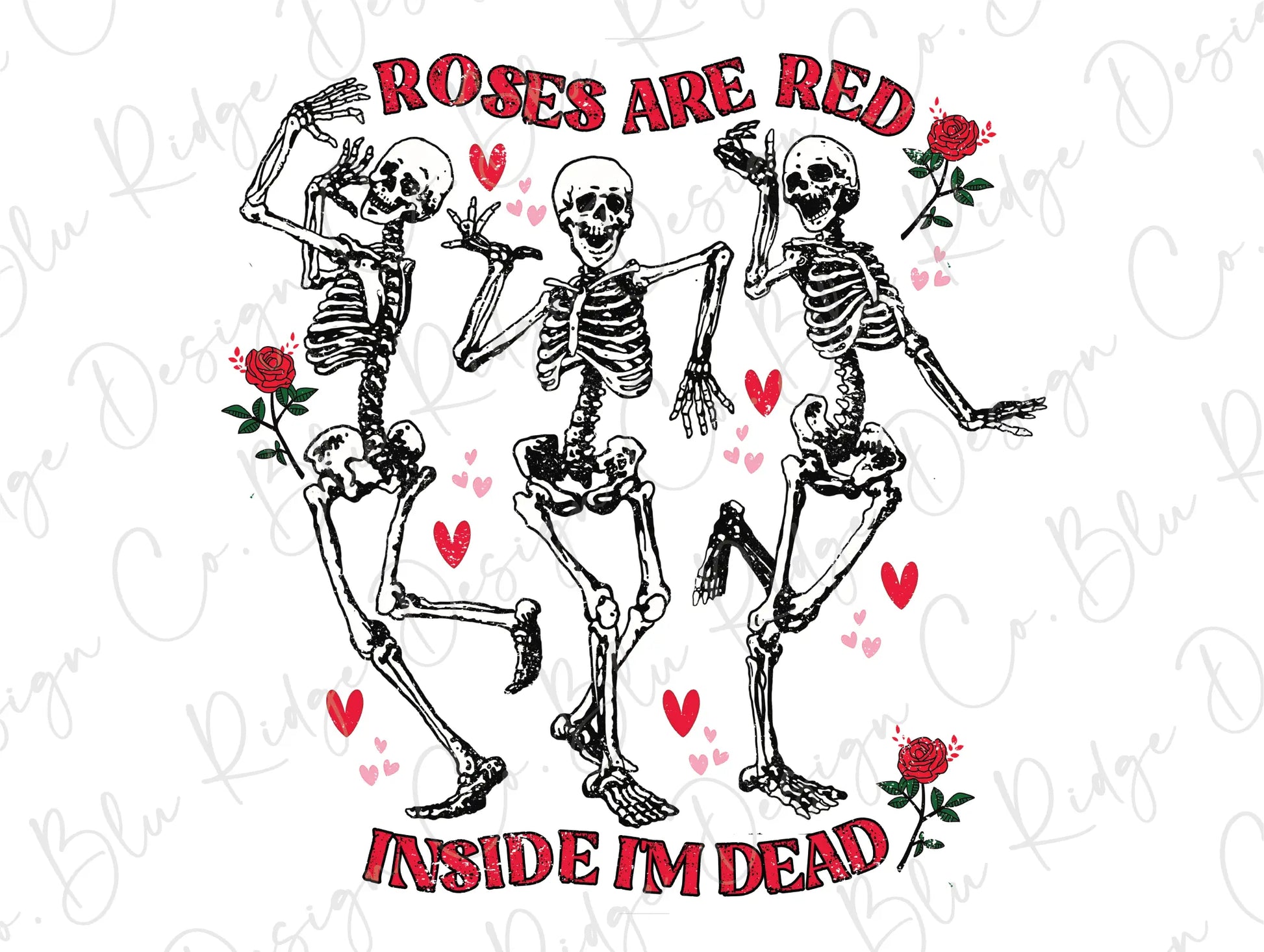 Roses Are Red Inside I'm Dead Retro Skeletons Hearts Valentines Day Direct To Film (DTF) Transfer BluRidgeDesignCo