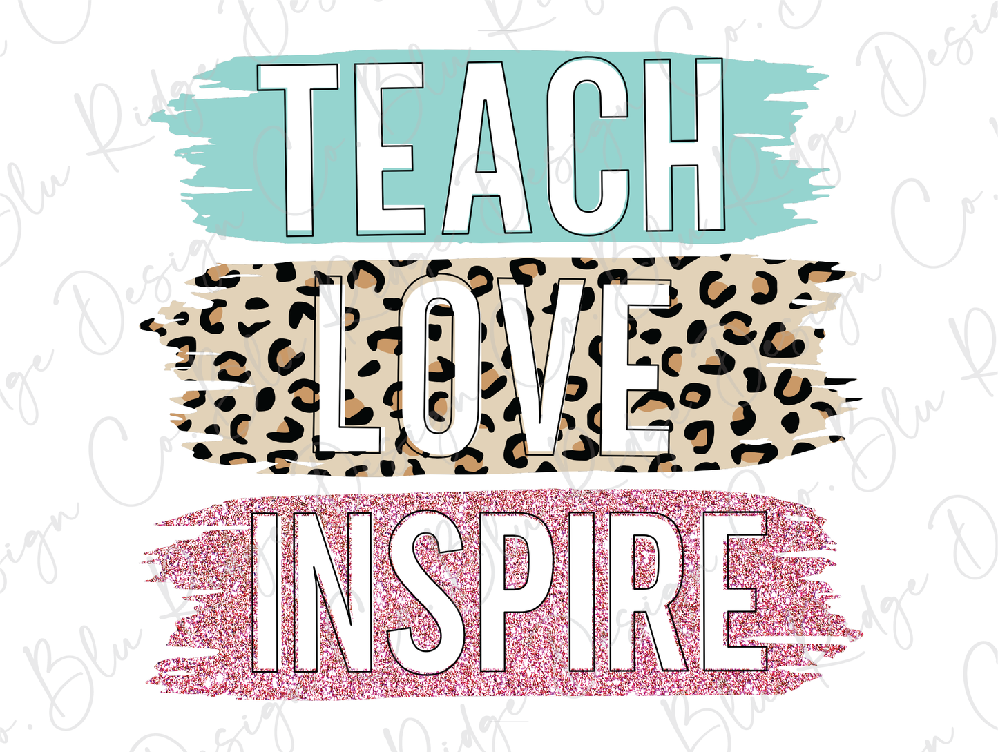 Teach Love Inspire Leopard Glitter Teacher Direct To Film (DTF) Transfer