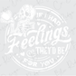 a white sticker with the words feelings they'd be for you