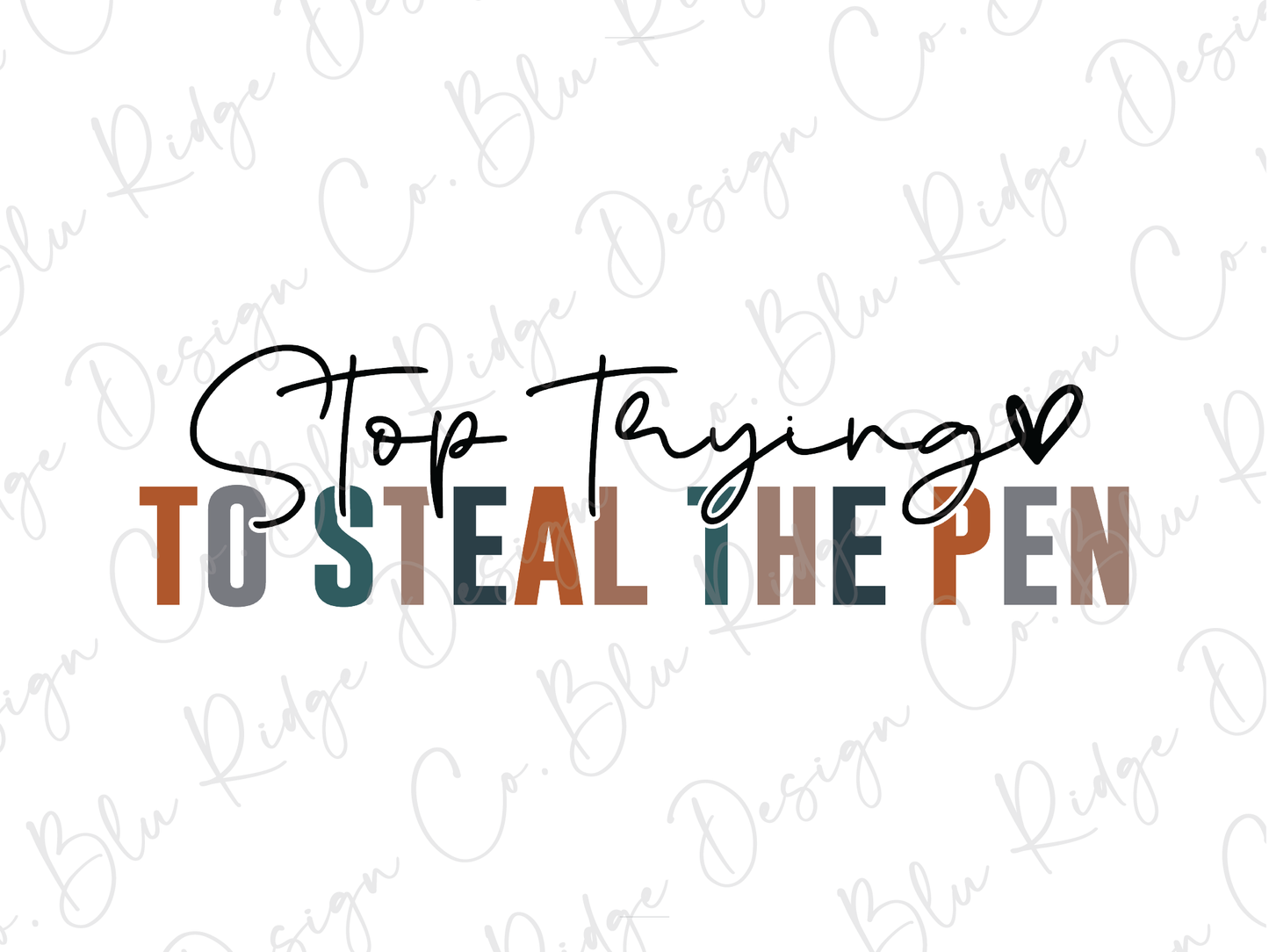 a white background with the words stop trying to steal he pen