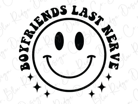 Boyfriends Last Nerve Retro Smiley Design. Direct to Film (DTF) Transfer