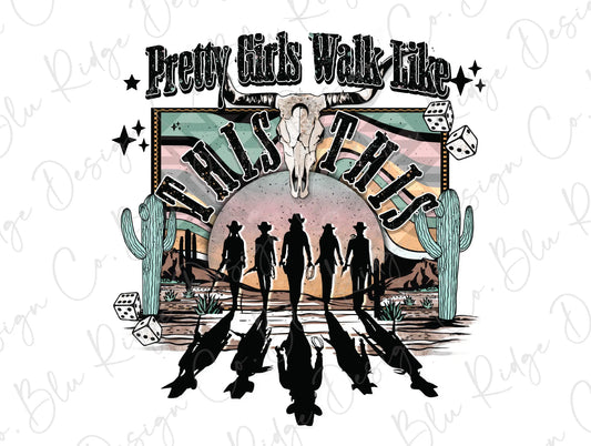 Western Cowgirl Pretty Girls Walk Like This Desert Sunset Direct To Film (DTF) Transfer BluRidgeDesignCo