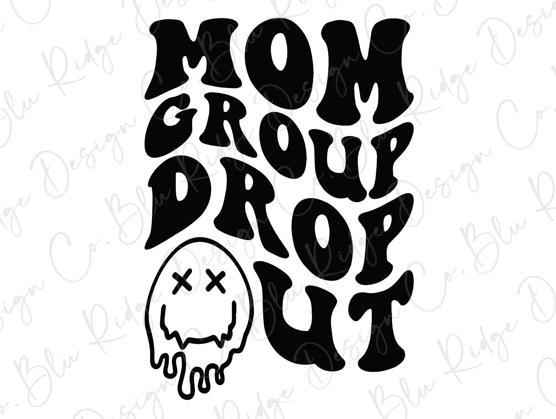 Mom Group Drop Out Melted Smiley Face Direct to Film (DTF) Transfer BluRidgeDesignCo