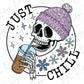 Just Chill Fall Skeleton Coffee Direct To Film (DTF) Transfer