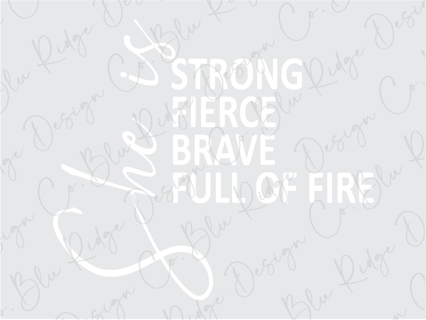 She is Strong Fierce Brave Full of Fire Quote Saying Direct to Film (DTF) Transfer