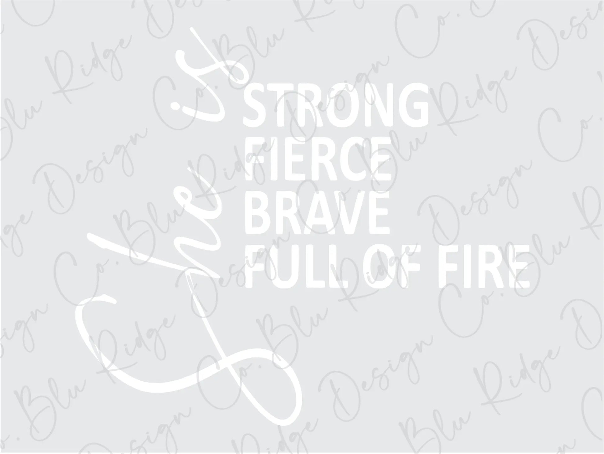 She is Strong Fierce Brave Full of Fire Quote Saying Direct to Film (DTF) Transfer BluRidgeDesignCo