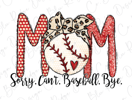 Leopard Baseball Mom, Sorry. Can't. Baseball. Bye. Direct to Film (DTF) Transfer