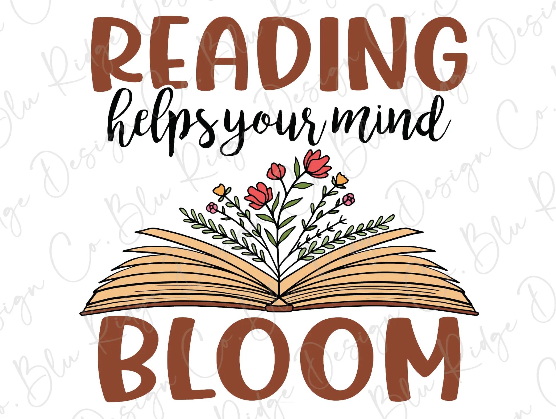 Reading helps your mind Bloom Floral Books Direct To Film (DTF) Transfer BluRidgeDesignCo