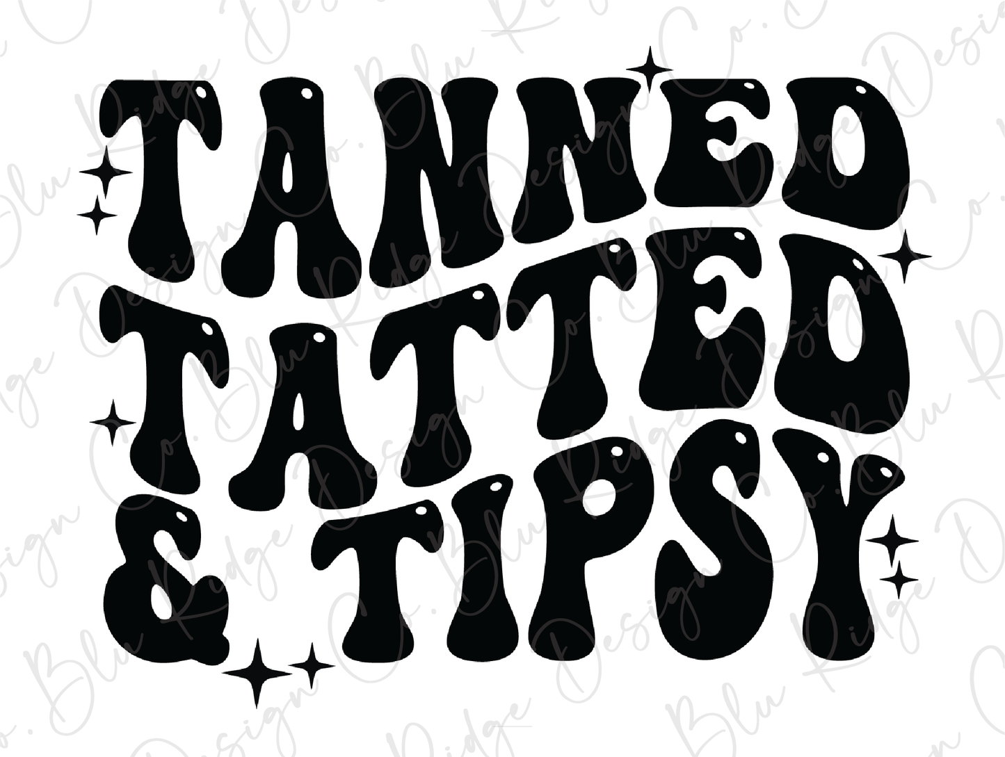 Tanned Tatted & Tipsy Direct to Film (DTF) Transfer