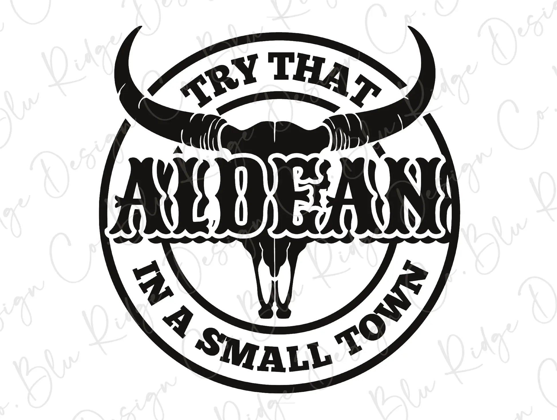 Try that in a Small Town Bull Skull Patriotic Direct To Film (DTF) Transfer BluRidgeDesignCo