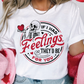 a woman wearing a t - shirt that says if i had feelings they'd