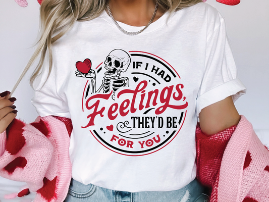 a woman wearing a t - shirt that says if i had feelings they'd