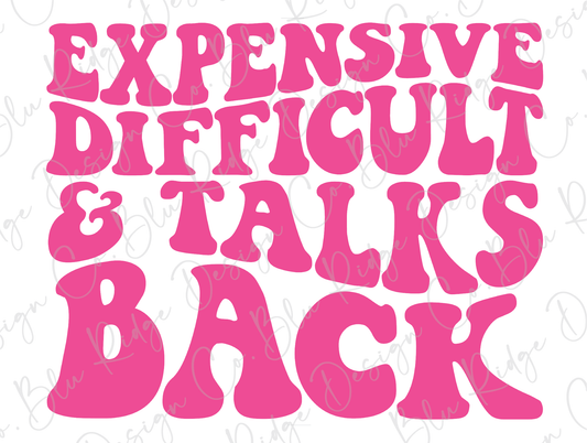Expensive Difficult and Talks Back Design (Pink) Direct To Film (DTF) Transfer