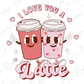 I Love You A Latte Retro Coffee Funny Valentines Day Direct To Film (DTF) Transfer