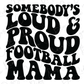 Somebody's Loud and Proud Football Mama Wavy Retro Direct To Film (DTF) Transfer