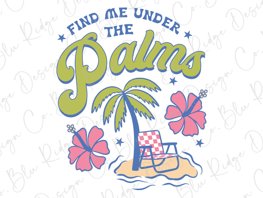 Find Me Under The Palms Vintage Design Direct to Film (DTF) Transfer
