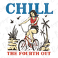 Chill the Fourth out Western July 4th Direct To film (DTF) Transfer