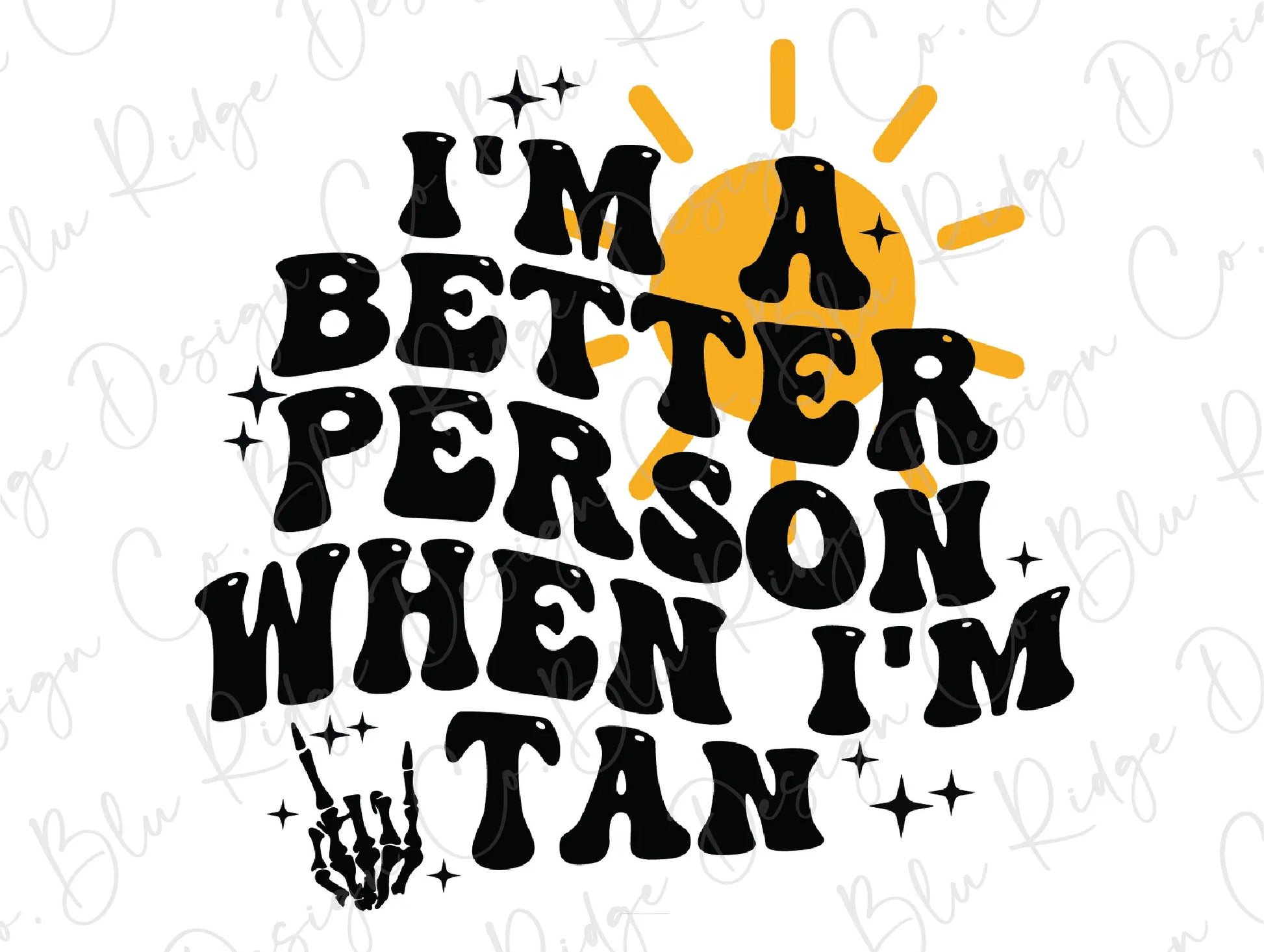 I'm a Better Person When I'm Tan Direct to Film (DTF) Transfer BluRidgeDesignCo