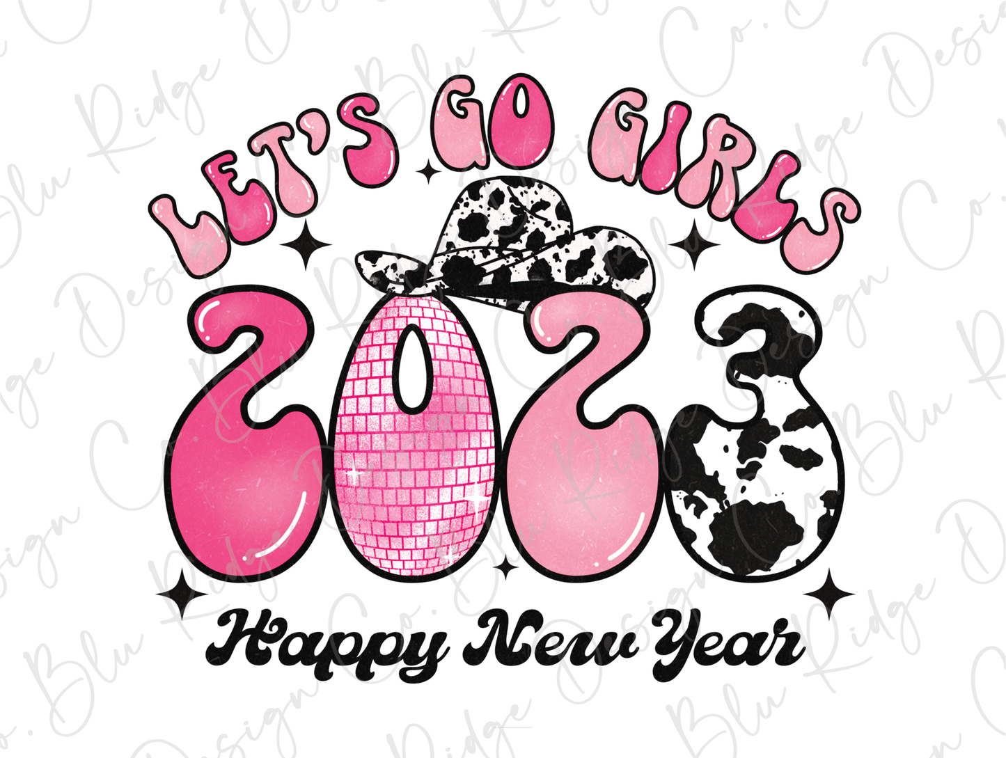 Lets Go Girls Happy New Years Party 2023 Cow print Numbers and Fireworks Direct to Film (DTF) Transfer
