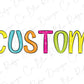 a colorful word that says custom on a white background