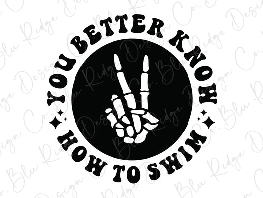 You Better Know How to Swim Rocker Skeleton Hand Direct to Film (DTF) Transfer BluRidgeDesignCo