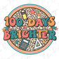 100 Days Brighter 100 Days of School Retro  Direct To Film (DTF) Transfer