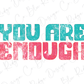 You Are Enough Retro Mint Design Direct To Film (DTF) Transfer