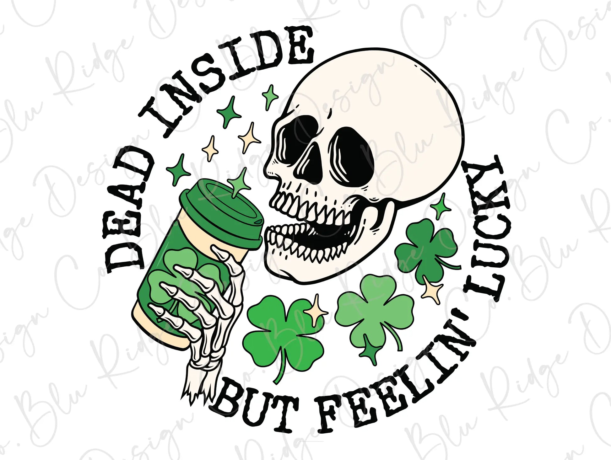 Dead Inside But Feeling Lucky St Patrick's Day Skeleton Direct To Film (DTF) Transfer BluRidgeDesignCo