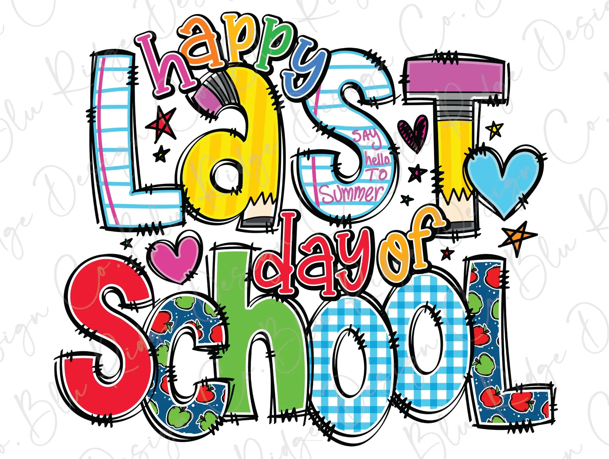 Happy Last Day of School Colorful End of School Design Direct To Film (DTF) Transfer BluRidgeDesignCo