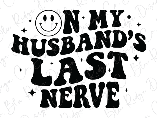 On My Husband's Last Nerve Smiley Direct to Film (DTF) Transfer